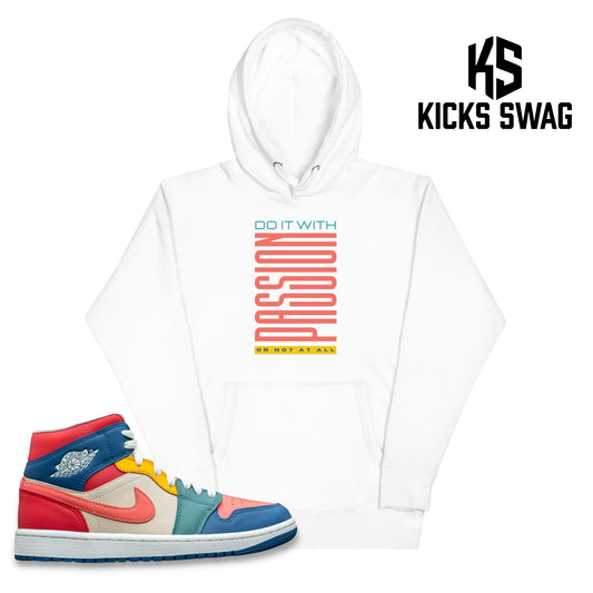 Hoodie - Air Jordan 1 Mid Magic Ember (Do it with passion or not at all)